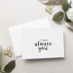 It Was Always You Card